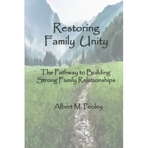 Restoring Family Unity: The Pathway to Building Strong Family Relationships