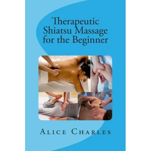 Therapeutic Shiatsu Massage for the Beginner