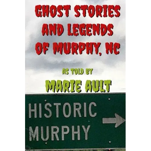 Ghost Stories and Legends of Murphy, NC