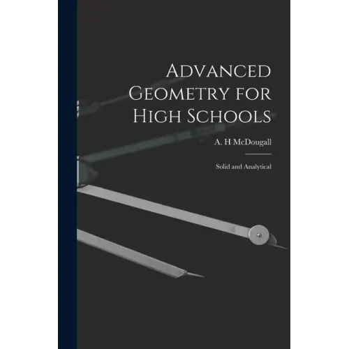 Advanced Geometry for High Schools: Solid and Analytical