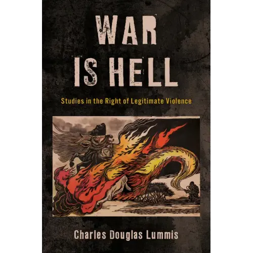 War Is Hell: Studies in the Right of Legitimate Violence