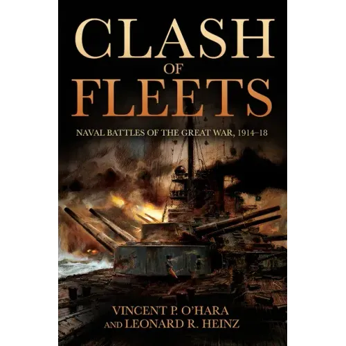 Clash of Fleets: Naval Battles of the Great War, 1914-18