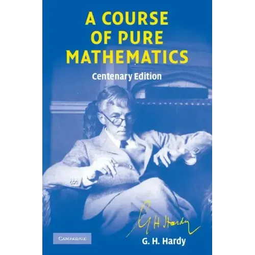 A Course of Pure Mathematics Centenary Edition