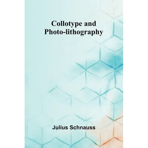 Collotype And Photo-Lithography