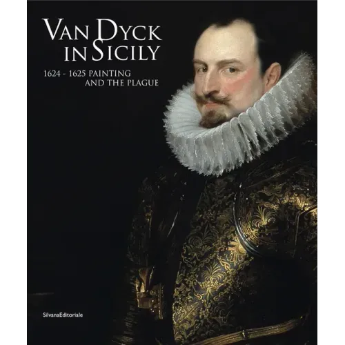 Van Dyck in Sicily: 1624-1625 Painting and the Plague