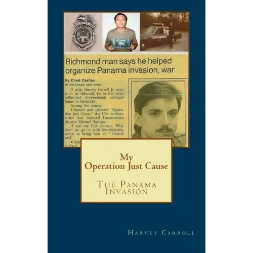 My Operation Just Cause: The Panama Invasion