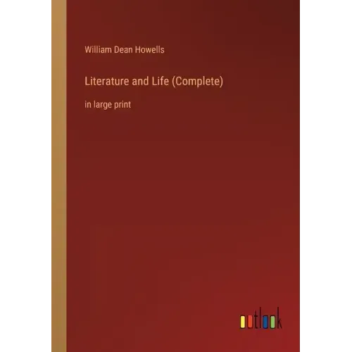 Literature and Life (Complete): in large print
