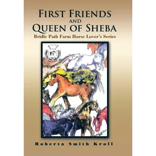 First Friends and Queen of Sheba: Bridle Path Farm Horse Lover's Series