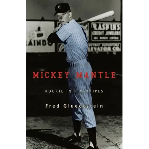 Mickey Mantle: Rookie in Pinstripes