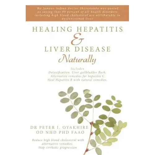 Healing Hepatitis & Liver Disease Naturally: Detoxification. Liver Gallbladder Flush. Alternative Remedies for Hepatitis C. Heal Hepatitis B with Natu
