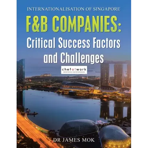 Internationalisation of Singapore F&B Companies: Critical Success Factors and Challenges