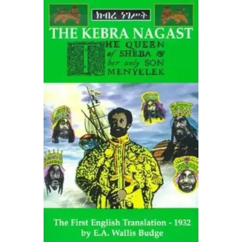 The Queen of Sheba and Her Only Son Menyelek: Aka the Kebra Nagast