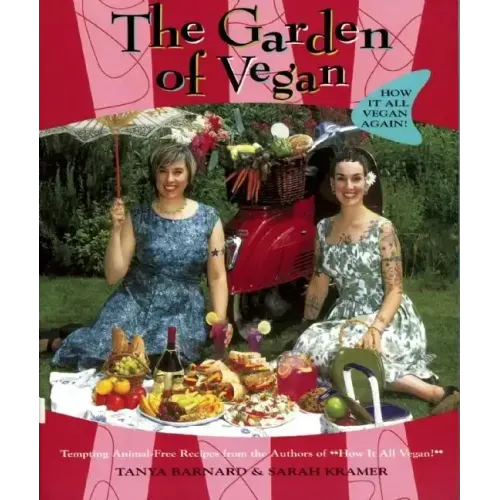 The Garden of Vegan: How It All Vegan Again!