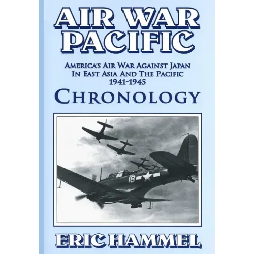 Air War Pacific Chronology Part 2: America's Air War Against Japan In East Asia And The Pacific 1944 - 1945