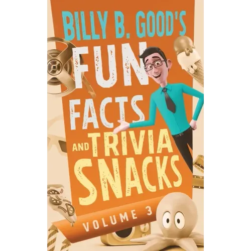 Billy B. Good's Fun Facts and Trivia Snacks: Volume 3