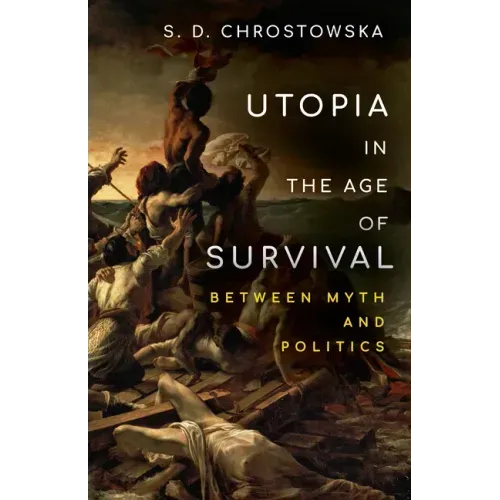 Utopia in the Age of Survival: Between Myth and Politics