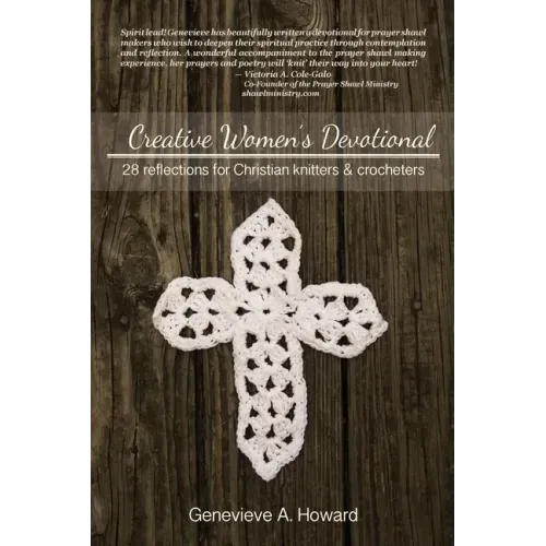 Creative Women's Devotional: 28 Reflections for Christian Knitters and Crocheters