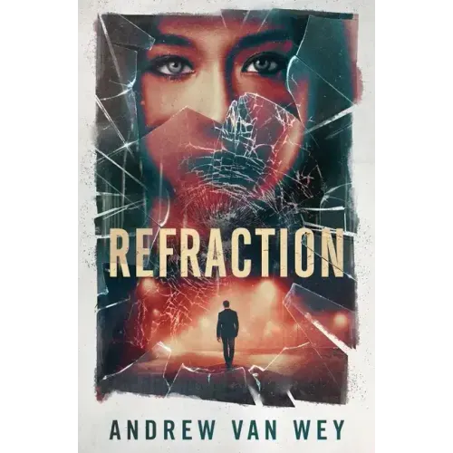Refraction: A Mind-Bending Thriller