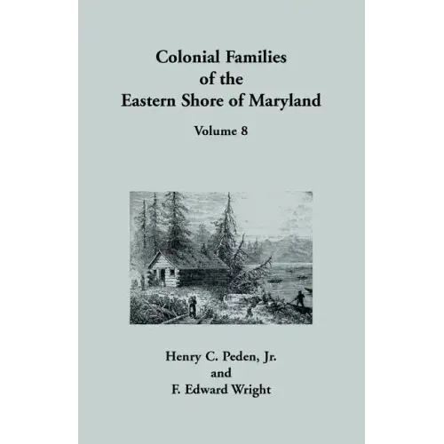 Colonial Families of the Eastern Shore of Maryland, Volume 8