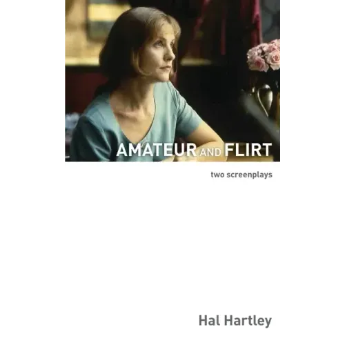 Amateur and Flirt: Two Screenplays