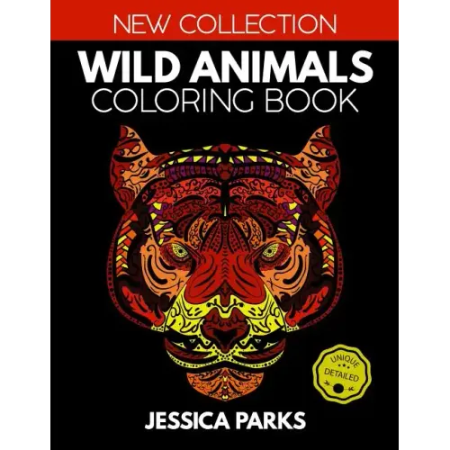 Wild Animals Coloring Book: Stress Relieving Wild Animal Designs for Anger Release, Adult Relaxation and Meditation