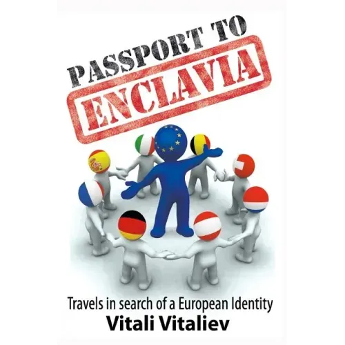 Passport to Enclavia: Travels in Search of a European Identity