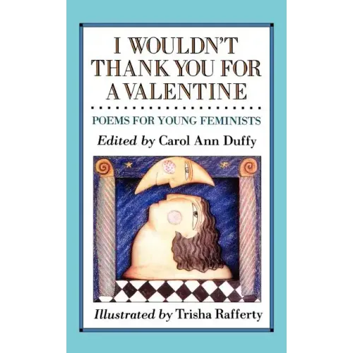 I Wouldn't Thank You for a Valentine: Poems for Young Feminists