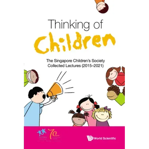Thinking of Children: The Singapore Children's Society Collected Lectures (2015-2021)