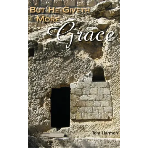 But He Giveth More Grace