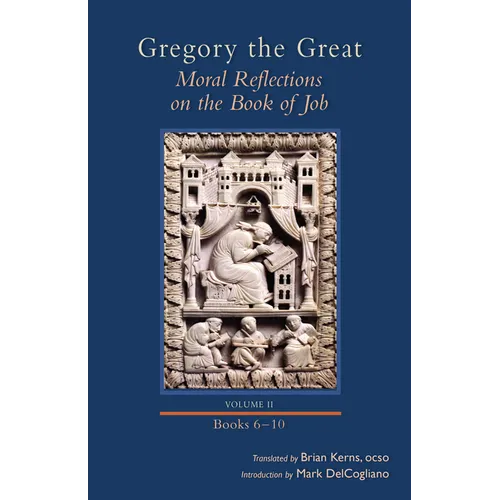 Moral Reflections on the Book of Job, Volume 2: Books 6-10 Volume 257