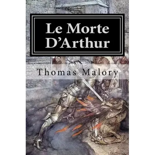 Le Morte D'Arthur: Illustrated