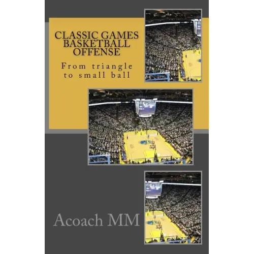 Classic games basketball offense: From triangle to small ball