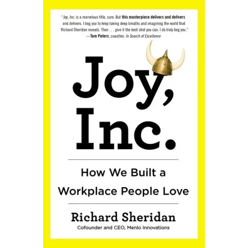 Joy, Inc.: How We Built a Workplace People Love