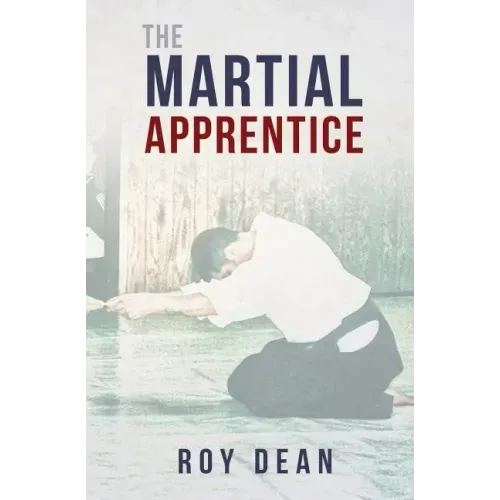 The Martial Apprentice: Life as a Live in Student of Japanese Jujutsu