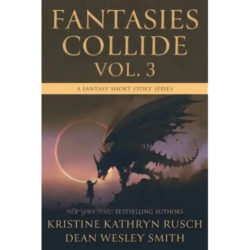 Fantasies Collide, Vol. 3: A Fantasy Short Story Series