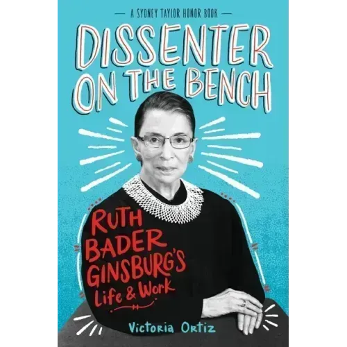 Dissenter on the Bench: Ruth Bader Ginsburg's Life and Work