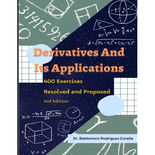 Derivatives and Their Applications. 400 Exercises Resolved and Proposed
