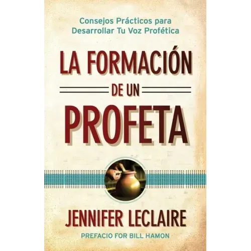 La Formación de un Profeta: Consejos Prácticos para Desarrollar Tu Voz Profética