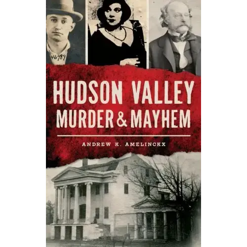 Hudson Valley Murder & Mayhem