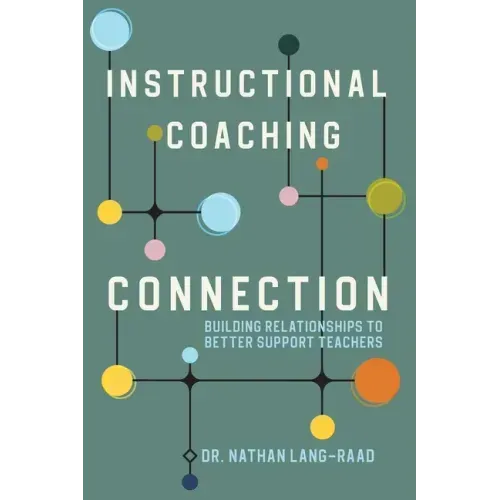 Instructional Coaching Connection: Building Relationships to Better Support Teachers
