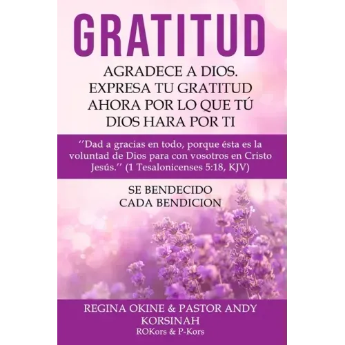 Gratitud: Expresa Tu Gratitud: Express Your Gratitude Spanish Version