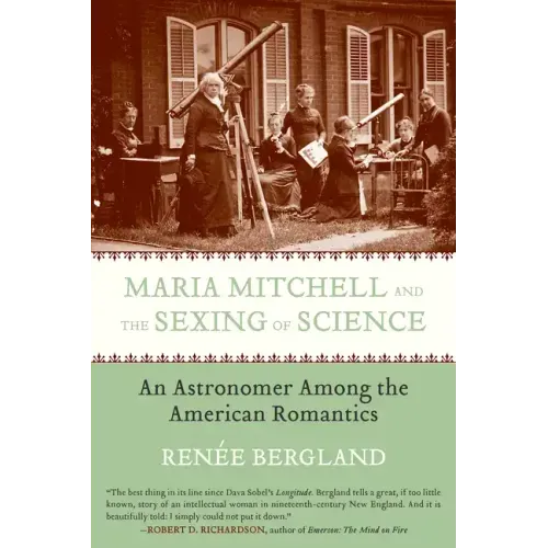 Maria Mitchell and the Sexing of Science: An Astronomer among the American Romantics
