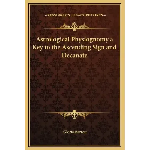 Astrological Physiognomy a Key to the Ascending Sign and Decanate