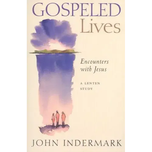 Gospeled Lives: Encounters with Jesus