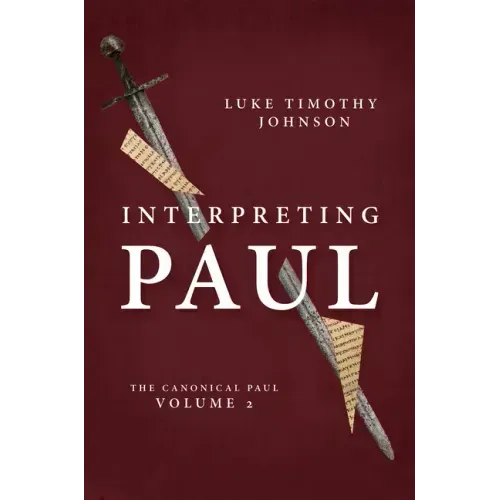 Interpreting Paul: The Canonical Paul, Volume 2