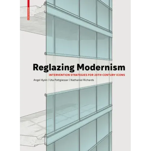 Reglazing Modernism: Intervention Strategies for 20th-Century Icons