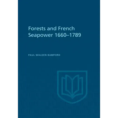 Forests and French Sea Power, 1660-1789