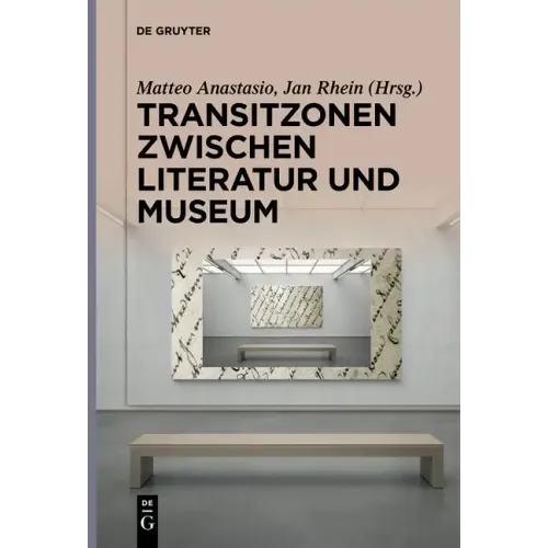 Transitzonen Zwischen Literatur Und Museum
