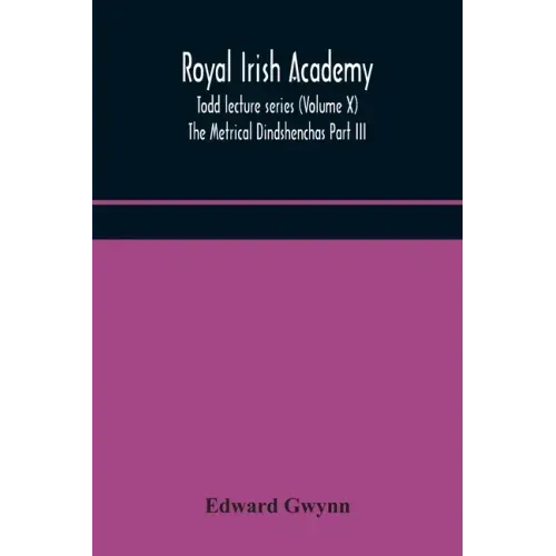Royal Irish Academy; Todd lecture series (Volume X) The Metrical Dindshenchas Part III.