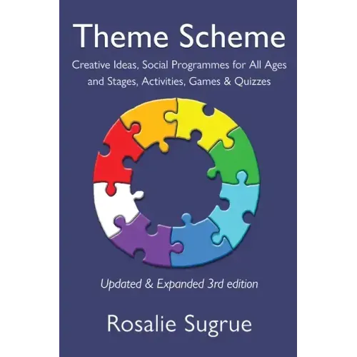 Theme Scheme: Creative Ideas, Social Programmes for All Ages and Stages, Activities, Games & Quizzes